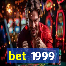 bet 1999